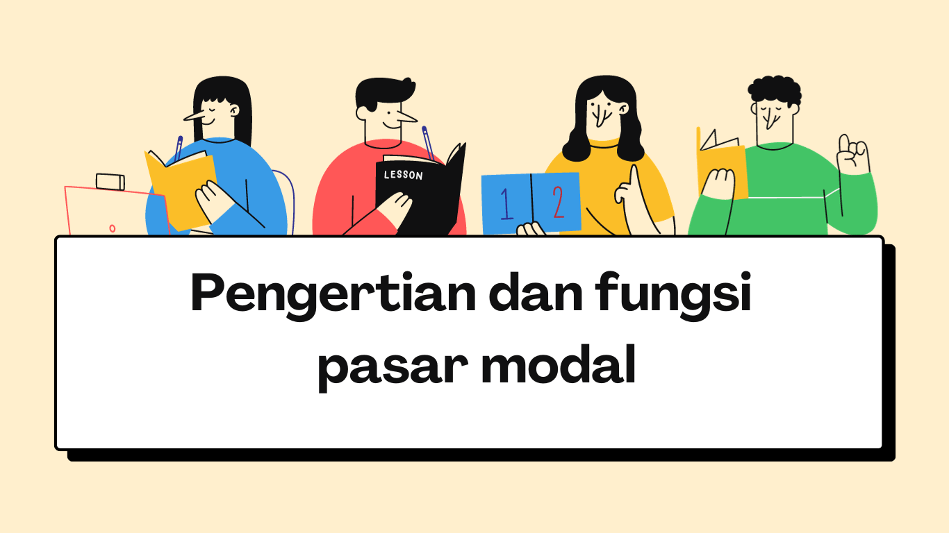 Pengertian Dan Fungsi Pasar Modal • Fakultas Ekonomi Terbaik Di Sumut